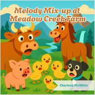 Title: Melody Mix-Up at Meadow Creek Farm, Author: Charlene McWhite