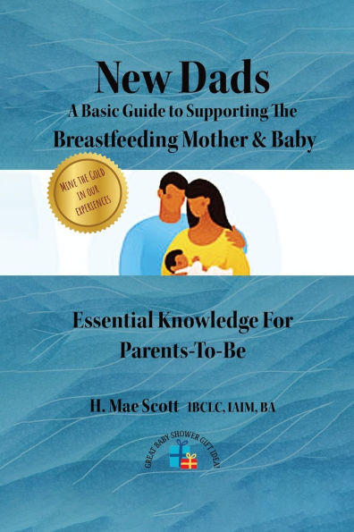 New Dads: A Basic Guide to Supporting The Breastfeeding Mother & Baby