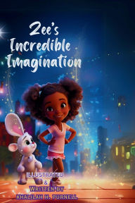 Title: Zee's Incredible Imagination, Author: Khalilah H Purnell