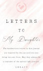 Letters To My Daughter
