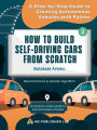 How to Build Self-Driving Cars From Scratch, Part 2: A Step-by-Step Guide to Creating Autonomous Vehicles With Python