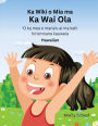 Ka Wiki o Mia ma Ka Wai Ola ʻO ka mea e manaʻo ai ma kahi hoʻomoana kauwela (Hawaiian) Mia's Week at CLW