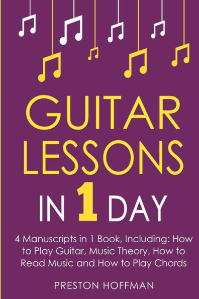 Guitar Lessons: 1 Day - Bundle The Only 4 Books You Need to Learn Acoustic Music Theory and Instructions for Beginners Today