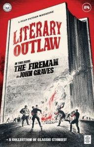 Title: Literary Outlaw #4: The Fireman, Author: John Graves