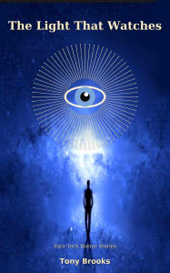 Title: The Light That Watches, Author: Tony Brooks