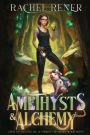 Amethysts & Alchemy: A Neurospicy, Rivals-to-lovers Cozy Romantic Fantasy
