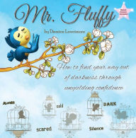 Title: Mr Fluffy: How to Find Your Way Out of Darkness Through Unyielding Confidence, Author: Damien Lowrimore