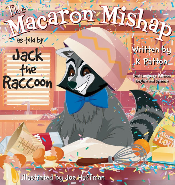 The Macaron Mishap as told by Jack the Raccoon - Dual Language Edition English/Spanish