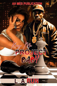 Title: King Me Project Baby: The Rise of Poe Change, Author: L A RUN