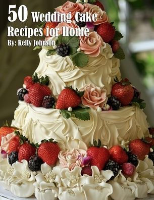 50 Wedding Cake Recipes for Home