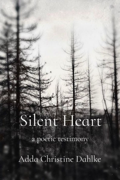 Silent Heart: a poetic testimony