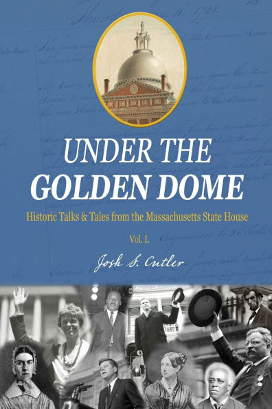 Under the Golden Dome: Historic talks and tales from the Massachusetts State House