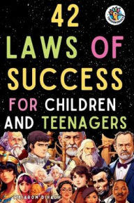 Title: 42 Laws of Success For Children and Teenagers, Author: Tibarom Dihach