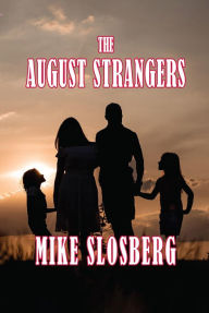 Title: The August Strangers, Author: Mike Slosberg