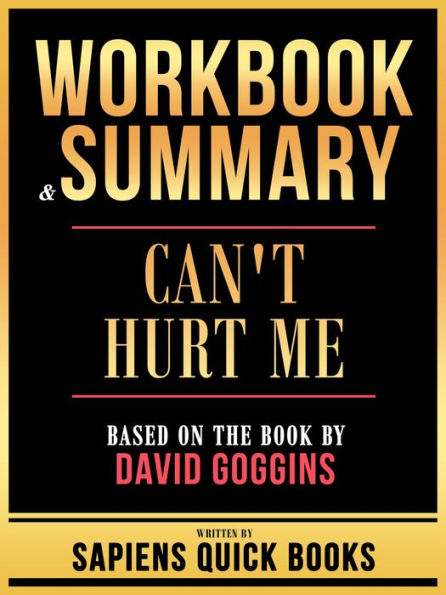 Workbook & Summary - Can't Hurt Me - Based On The Book By David Goggins