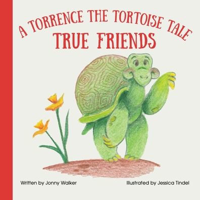 True Friends: A Torrence the Tortoise Tale