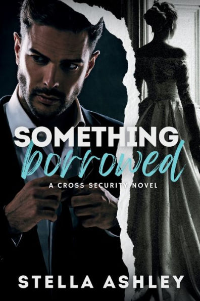 Something Borrowed: A Cross Security Novel