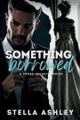 Something Borrowed: A Cross Security Novel