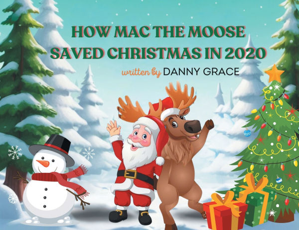 How Mac The Moose Saved Christmas 2020