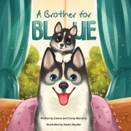 Title: A Brother for Blue, Author: Emma Moriarty