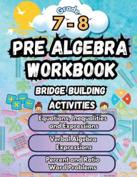 Title: Summer Math Pre Algebra Workbook Grade 7-8 Bridge Building Activities: 7th to 8th Grade Summer Pre Algebra Essential Skills Practice Worksheets, Author: Summer Bridge Building