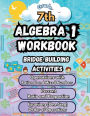 Summer Math Algebra 1 Workbook Grade 7 Bridge Building Activities: 7th Grade Summer Algebra 1 Essential Skills Practice Worksheets
