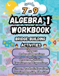 Title: Summer Math Algebra 1 Workbook Grade 7-9 Bridge Building Activities: 7th to 9th Grade Summer Algebra 1 Essential Skills Practice Worksheets, Author: Summer Bridge Building