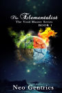The Elementalist: The Void Walker Series
