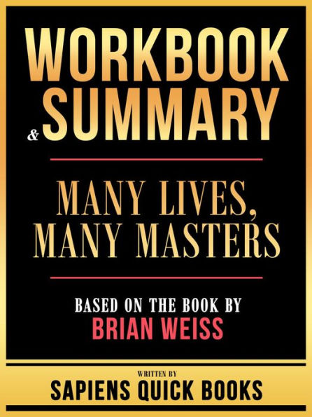 Workbook & Summary - Many Lives, Many Masters - Based On The Book By Brian Weiss