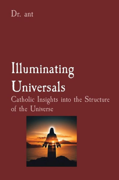 Illuminating Universals: Catholic Insights into the Structure of the Universe