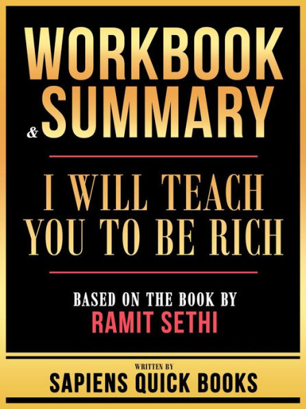 Workbook & Summary - I Will Teach You To Be Rich - Based On The Book By Ramit Sethi