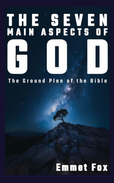 the Seven Main Aspects of God: Ground Plan Bible