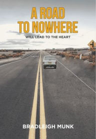 Title: A Road to Nowhere, Author: Bradleigh Munk