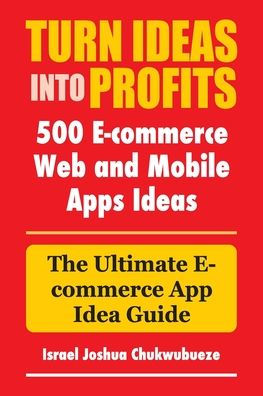 Turn Ideas into Profits: The Ultimate E-commerce App Idea Guide