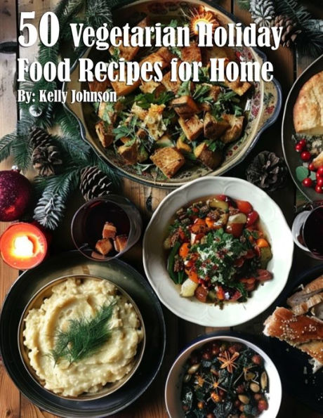 50 Vegan Holiday Recipes for Home