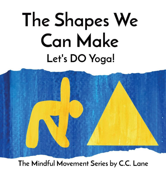 The Shapes We Can Make: Let's DO Yoga!