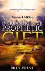 Increasing Your Prophetic Gift (Revised Edition): Developing a Pure Prophetic Flow