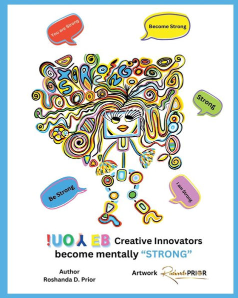 Be You! Creative Innovators: become mentally "STRONG"