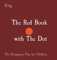 Title: The Red Book with The Dot: The Emergency Plan for Children, Author: King