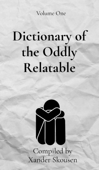 Dictionary of the Oddly Relatable