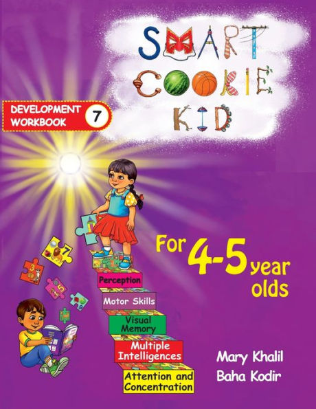 Smart Cookie Kid For 4-5 Year Olds Educational Development Workbook 7: Attention and Concentration Visual Memory Multiple Intelligences Motor Skills