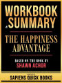 Workbook & Summary - The Happiness Advantage - Based On The Book By Shawn Achor
