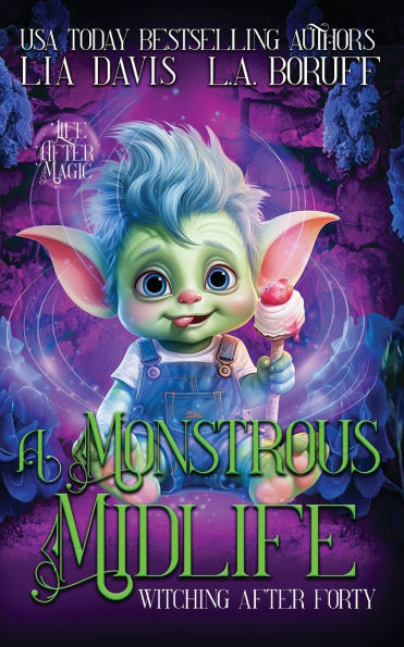 A Monstrous Midlife: A Life After Magic Cozy Mystery