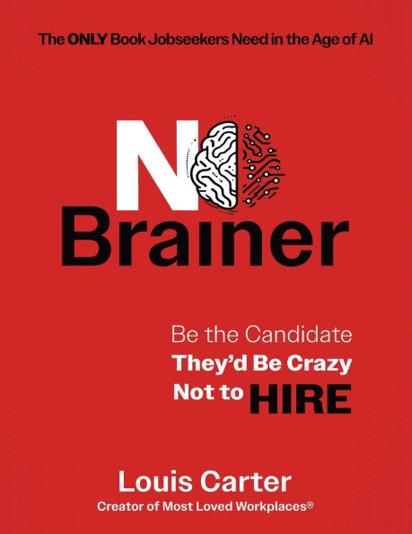 No Brainer: Be the Candidate They'd Crazy Not to Hire