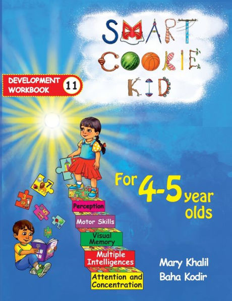Smart Cookie Kid For 4-5 Year Olds Educational Development Workbook 11: Attention and Concentration Visual Memory Multiple Intelligences Motor Skills
