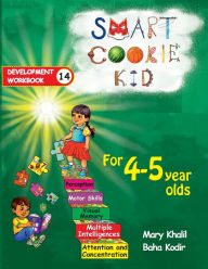 Title: Smart Cookie Kid For 4-5 Year Olds Educational Development Workbook 14: Attention and Concentration Visual Memory Multiple Intelligences Motor Skills, Author: Mary Khalil
