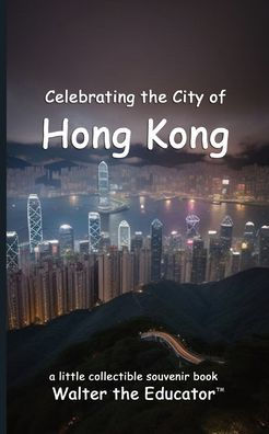 Celebrating the City of Hong Kong