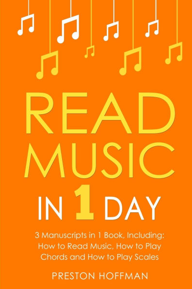 Read Music: 1 Day - Bundle The Only 3 Books You Need to Learn How Music Notes and Reading Sheet Today