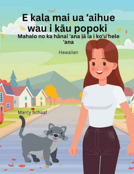 E kala mai ua ʻaihue wau i kāu popoki (Hawaiian) Sorry I Stole Your Cat