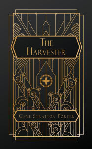 Title: The Harvester, Author: Gene Stratton-Porter